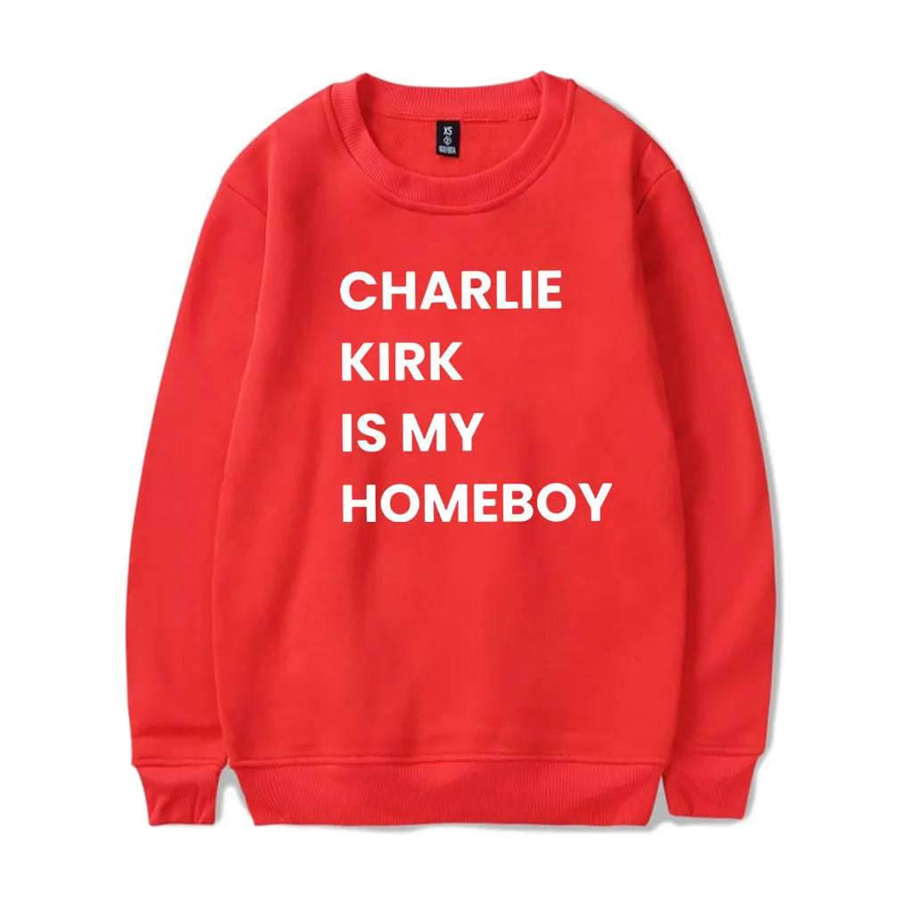 Charlie Kirk Is My Homeboy Sweatshirt